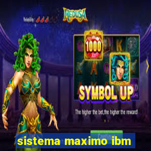 sistema maximo ibm